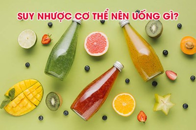 Suy nhược cơ thể nên uống gì? – 5 thức uống bổ dưỡng cho bạn 